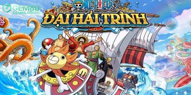 Giới thiệu tựa game đại hải trình tại GEM88 Giới thiệu tựa game đại hải trình tại GEM88