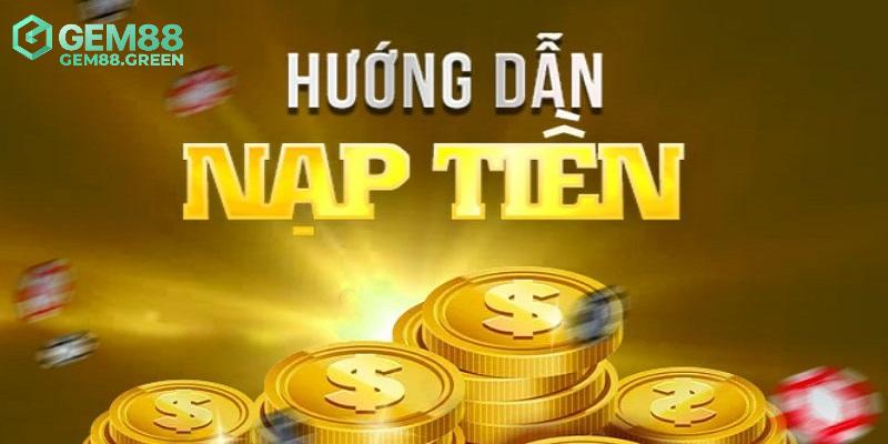 Hướng dẫn các bước nạp tiền GEM88 chi tiết Hướng dẫn các bước nạp tiền GEM88 chi tiết